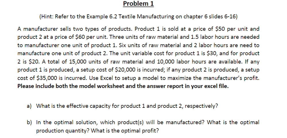  (Hint: Refer to the Example 6.2 Textile Manufacturing on chapter 6