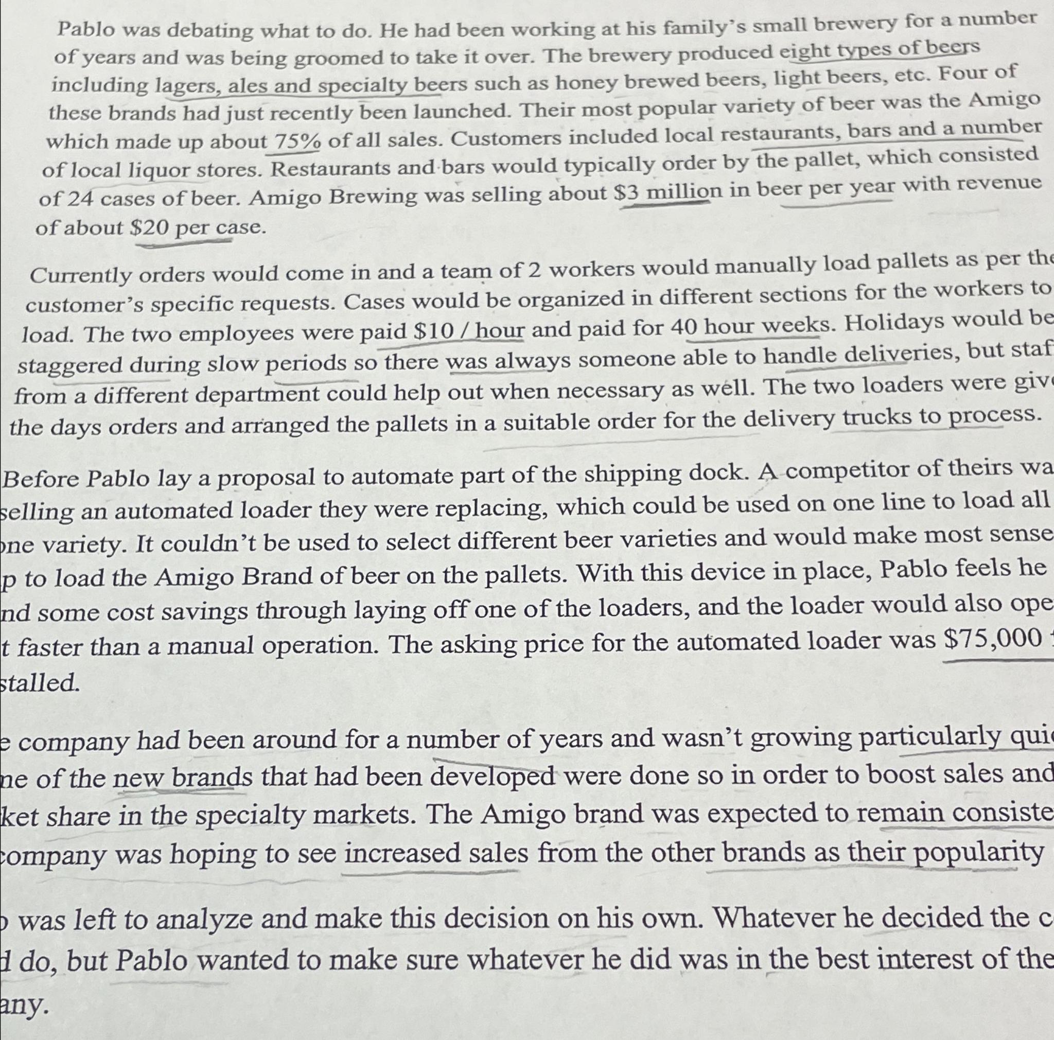  Pablo was debating what to do. He had been working at