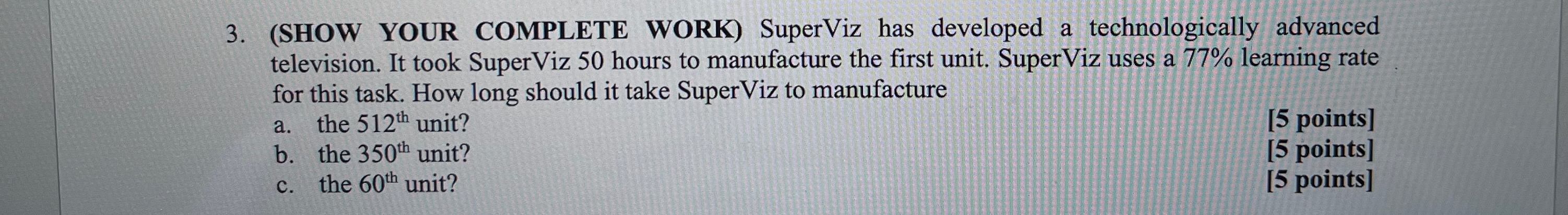 3. (SHOW YOUR COMPLETE WORK) SuperViz has developed a technologically advanced