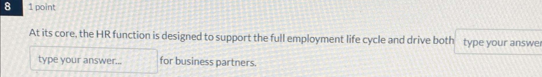  8,1 point At its core, the HR function is designed to