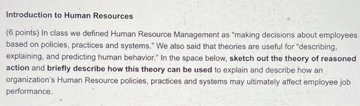  Introduction to Human Resources (6 points) In class we defined Human