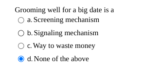 Grooming well for a big date is a a. Screening mechanism