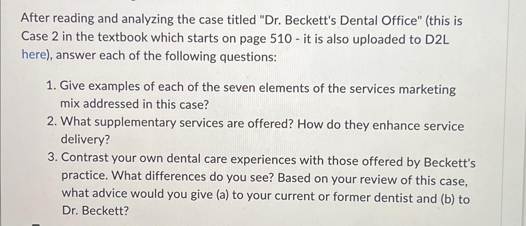  After reading and analyzing the case titled "Dr. Beckett's Dental Office"