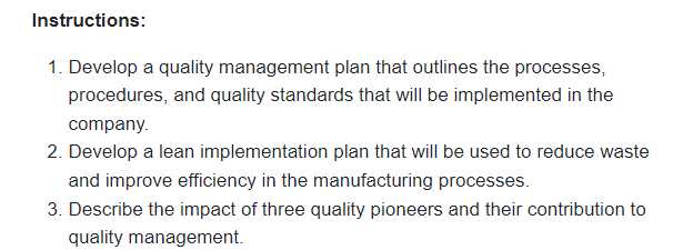 Instructions: 1. Develop a quality management plan that outlines the processes,