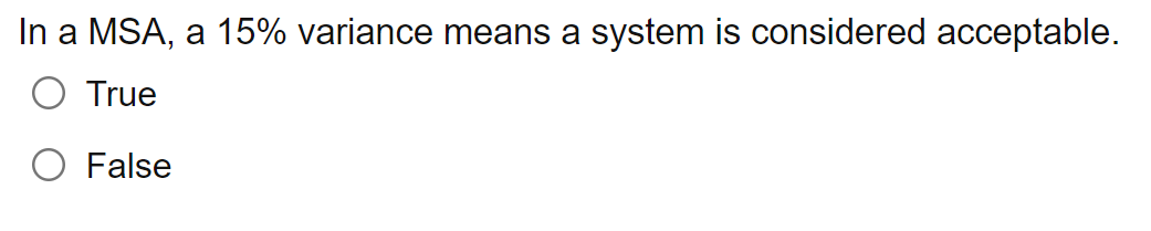 In a MSA, a 15% variance means a system is considered