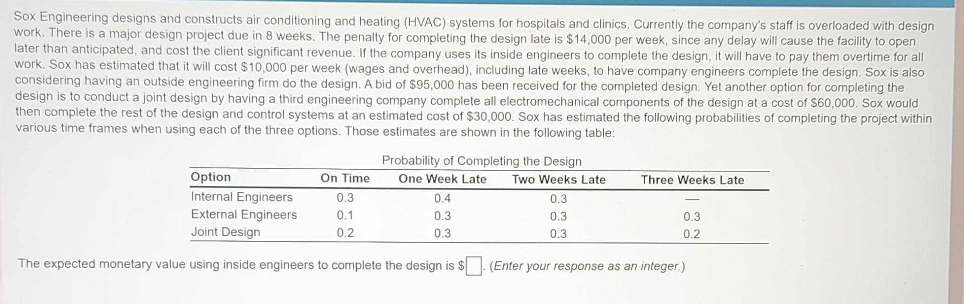The expected monetan value using inside engineers to complete the design