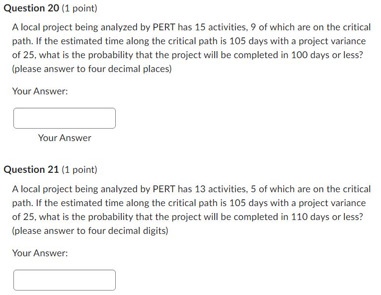  A local project being analyzed by PERT has 15 activities, 9