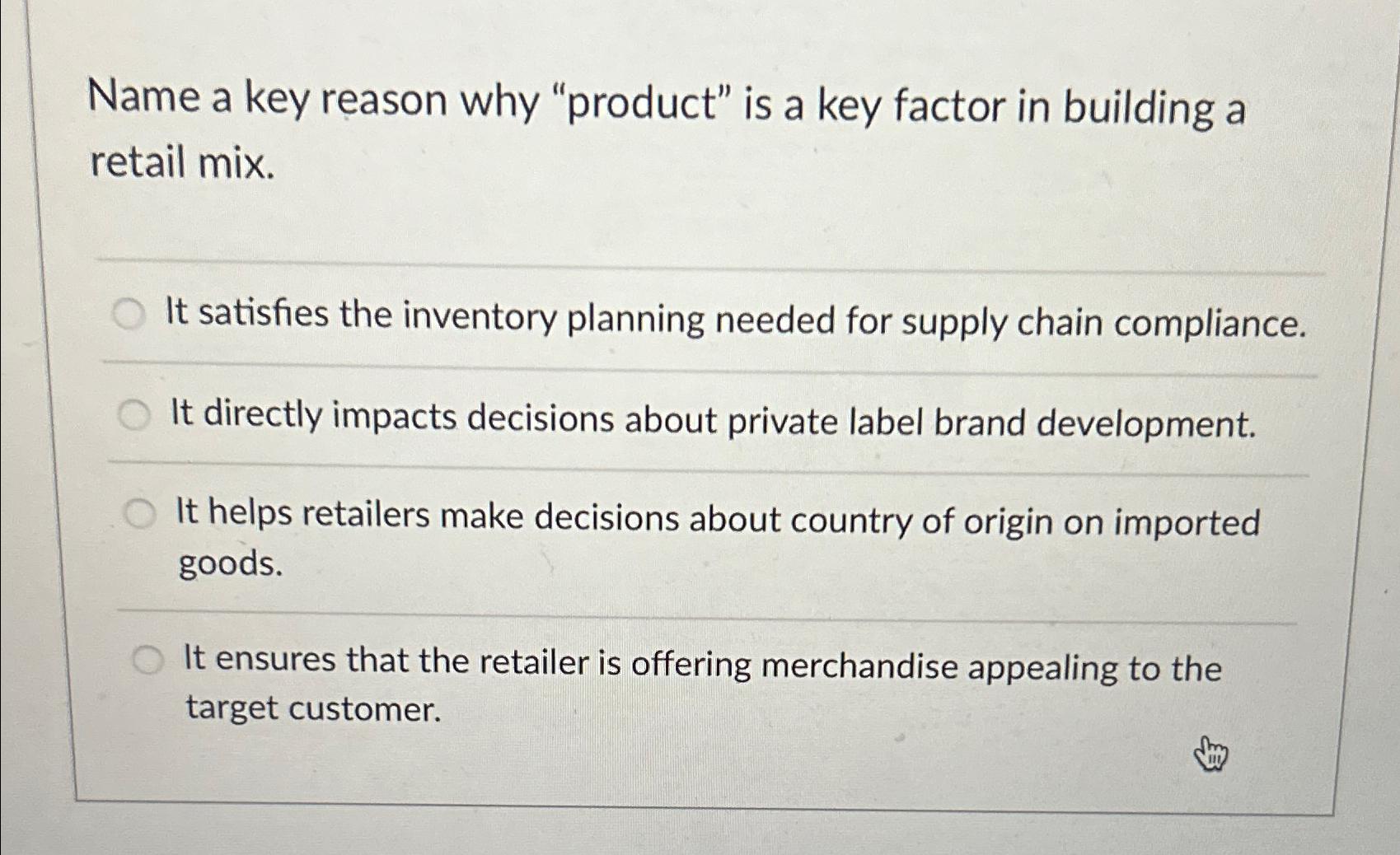  Name a key reason why "product" is a key factor in