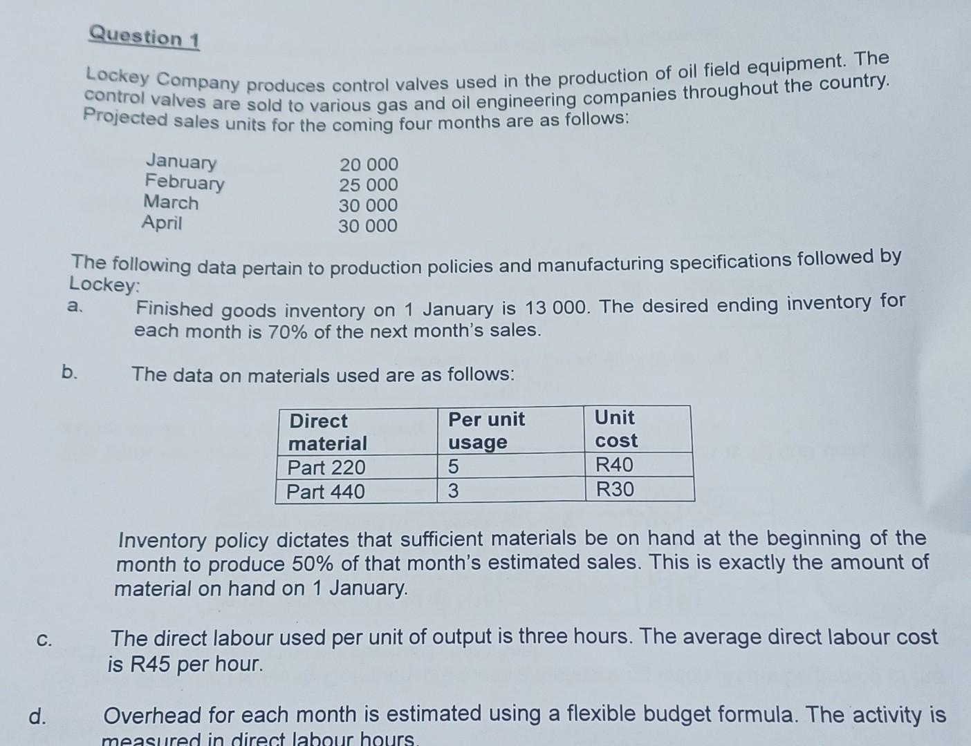  d. Overhead for each month is estimated using a flexible budget