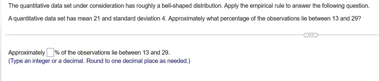  The quantitative data set under consideration has roughly a bell-shaped distribution.