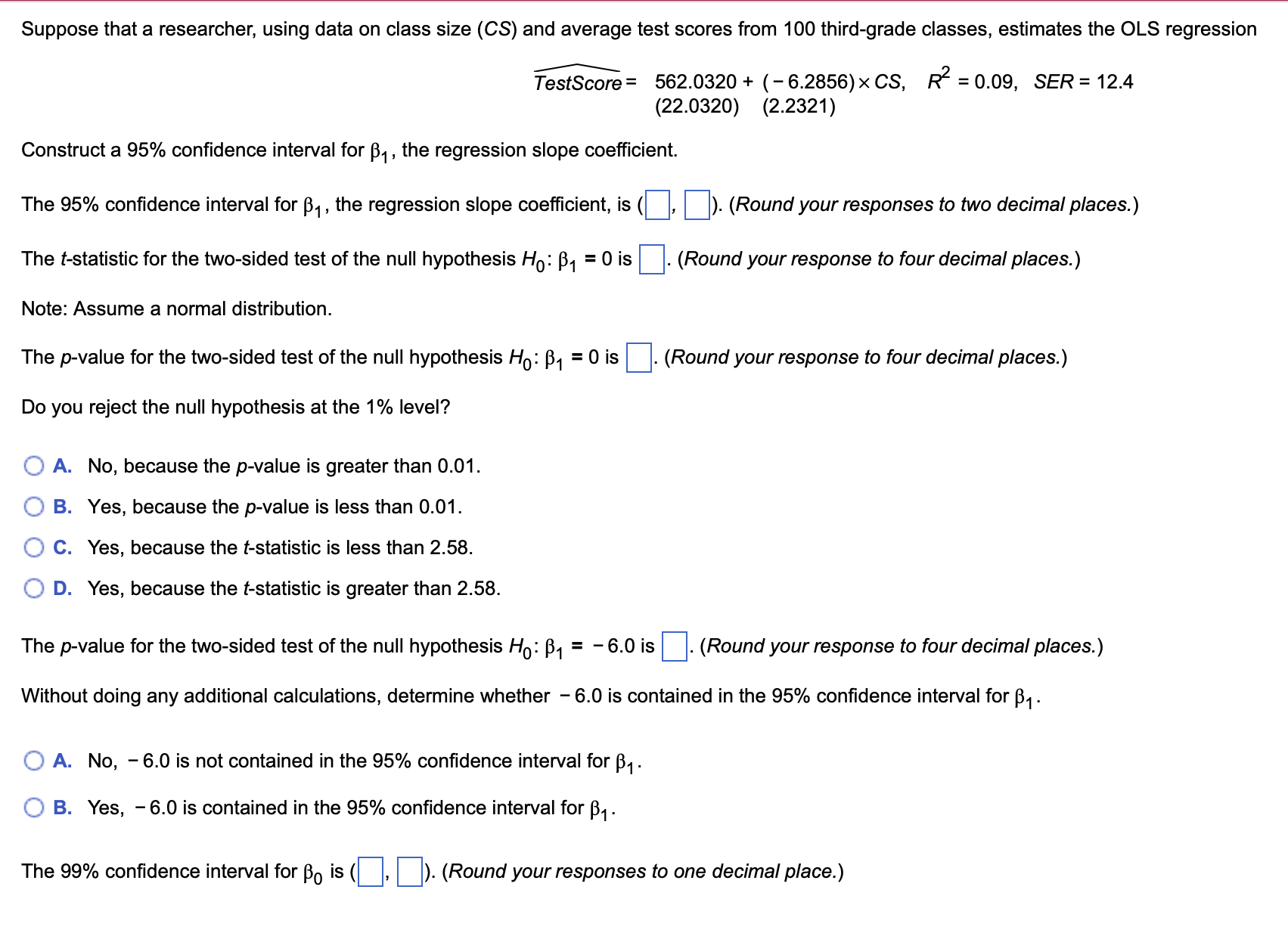Suppose that a researcher, using data on class size (CS) and