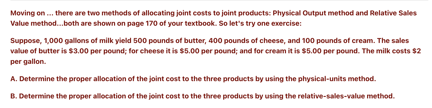 Moving on ... there are two methods of allocating joint costs