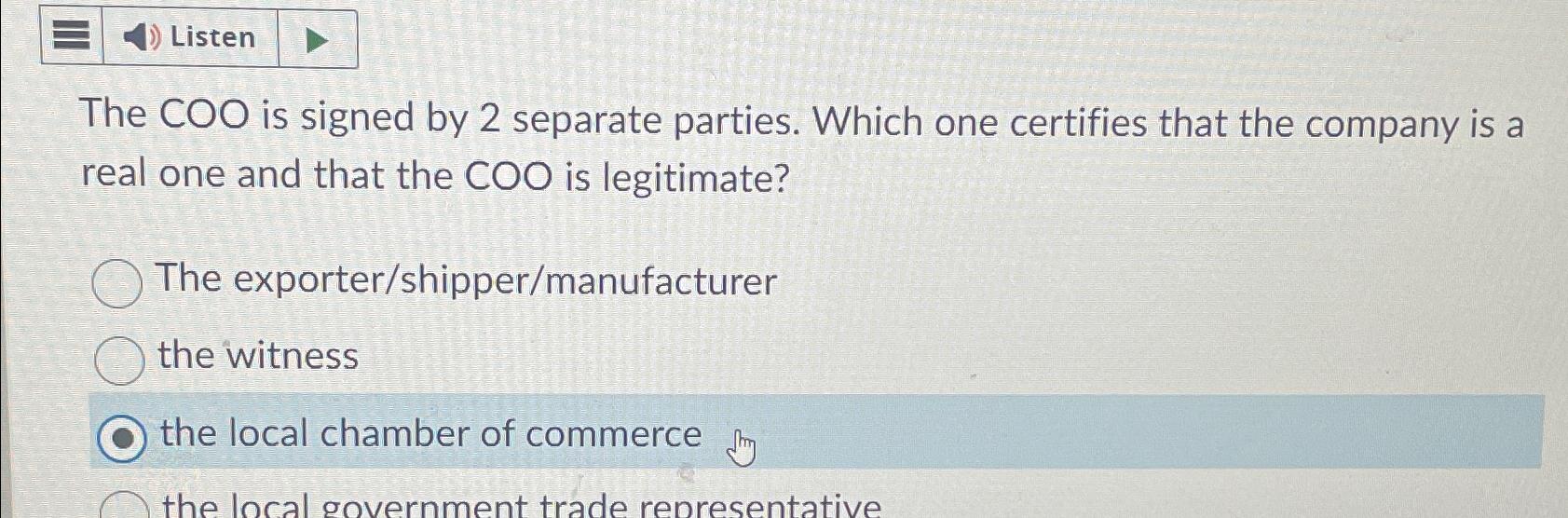  Listen The COO is signed by 2 separate parties. Which one