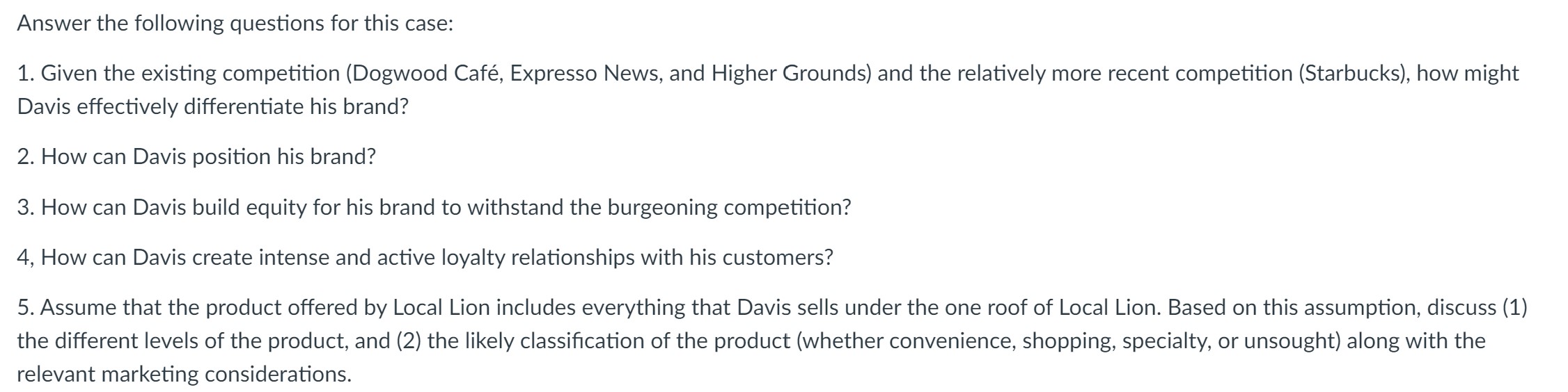 Answer the following questions for this case: 1. Given the existing
