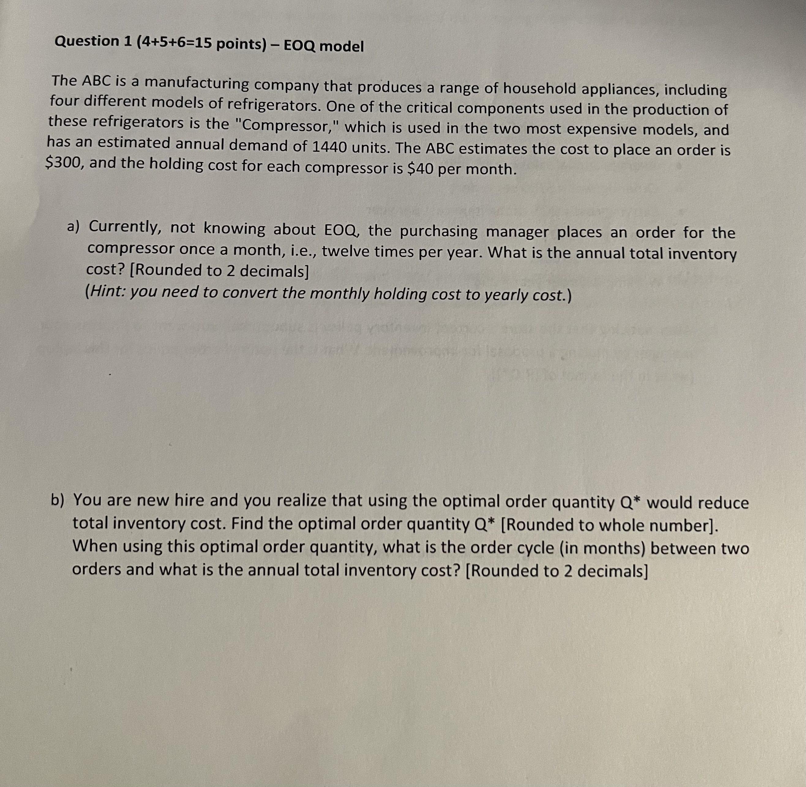  Question 1 (4+5+6=15 points) - EOQ model The ABC is a