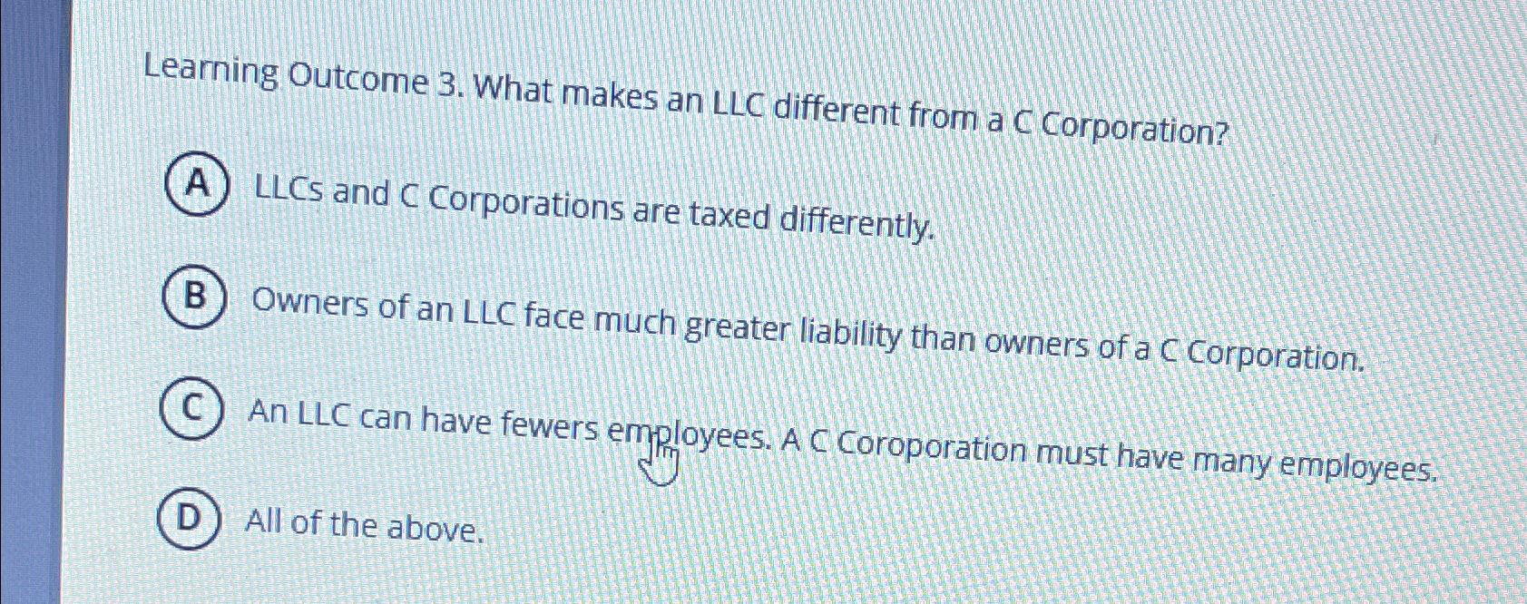  Learning Outcome 3. What makes an LLC different from a C