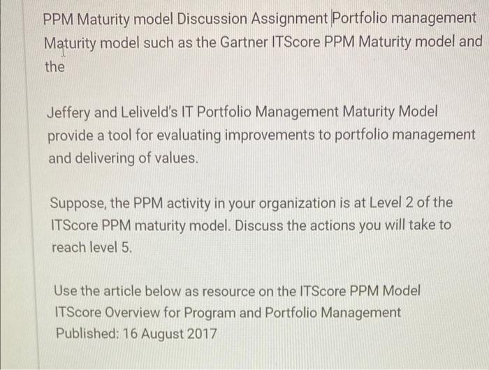 please answer PPM Maturity model Discussion Assignment Portfolio management Maturity model such