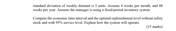deviation of weekly demand is 5 units. Assume 4 weeks per month,