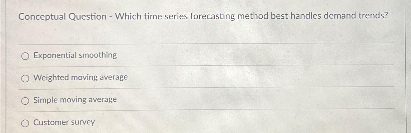  Conceptual Question - Which time series forecasting method best handles demand