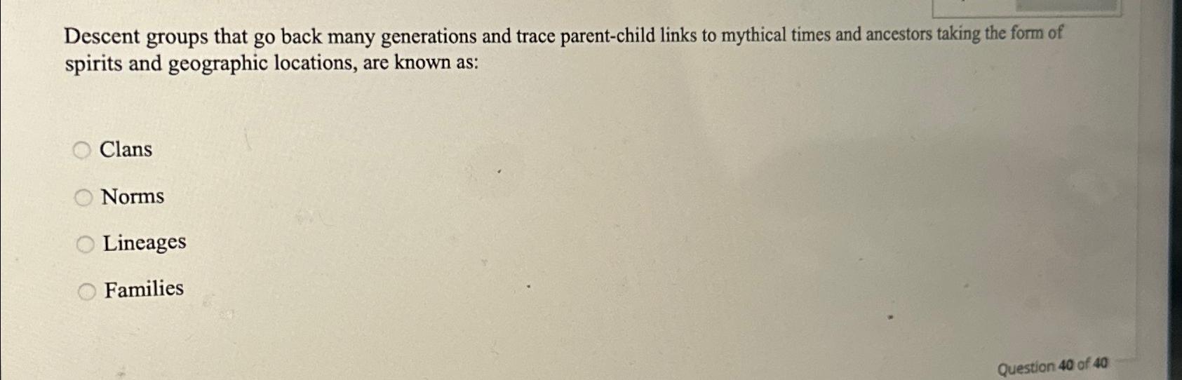  Descent groups that go back many generations and trace parent-child links