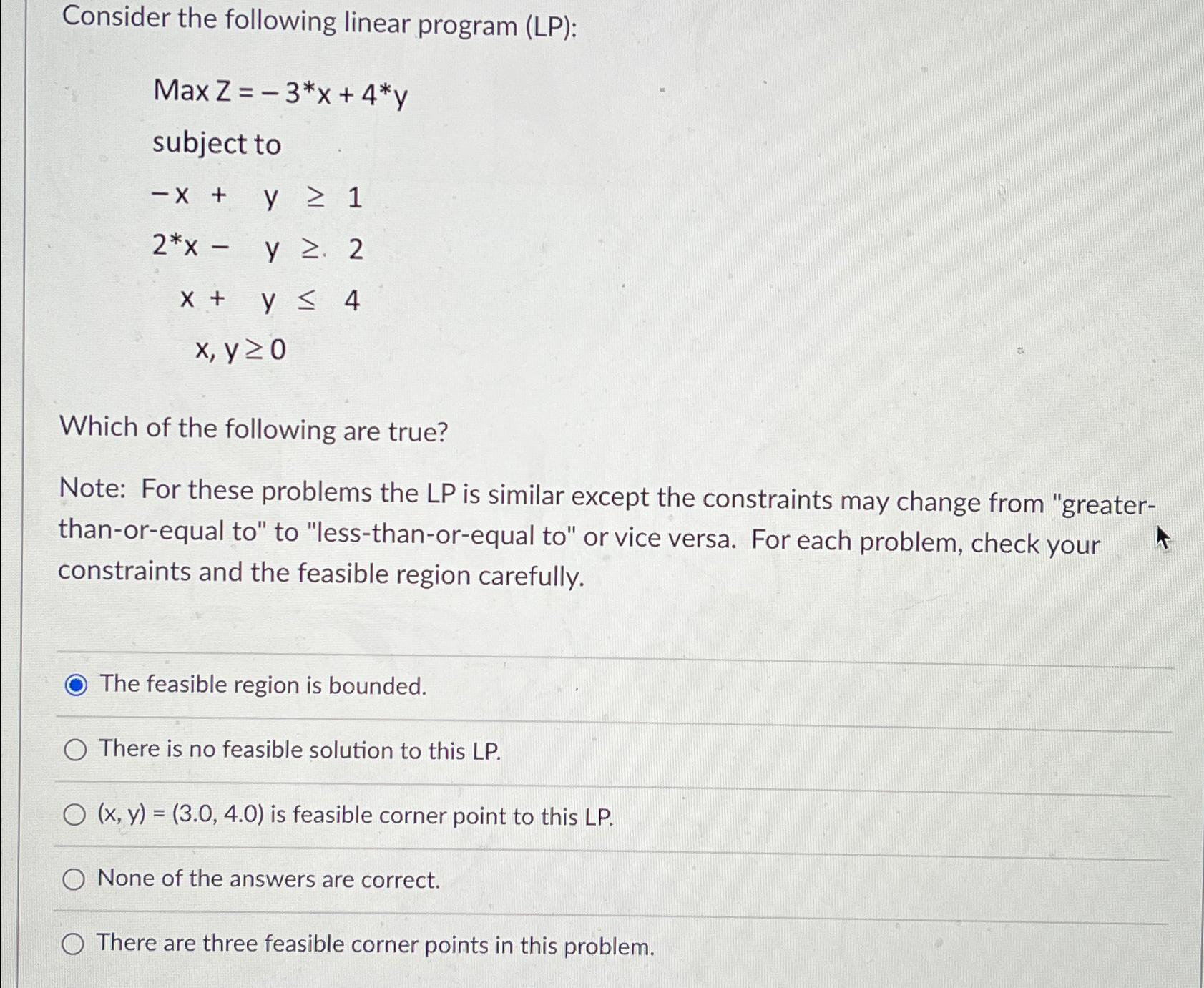  Consider the following linear program (LP): MaxZ=-3**x+4**y subject to -x+y1 2**x-y2