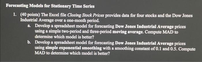 Solve and explain how to enter in Excel Forecasting Models for Stationary
