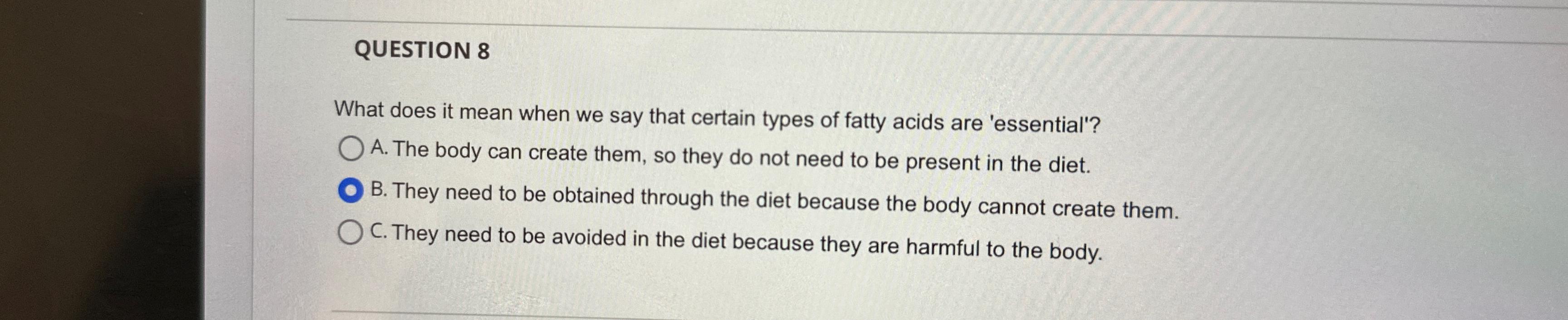  QUESTION 8 What does it mean when we say that certain