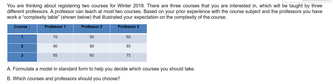  You are thinking about registering two courses for Winter 2018. There