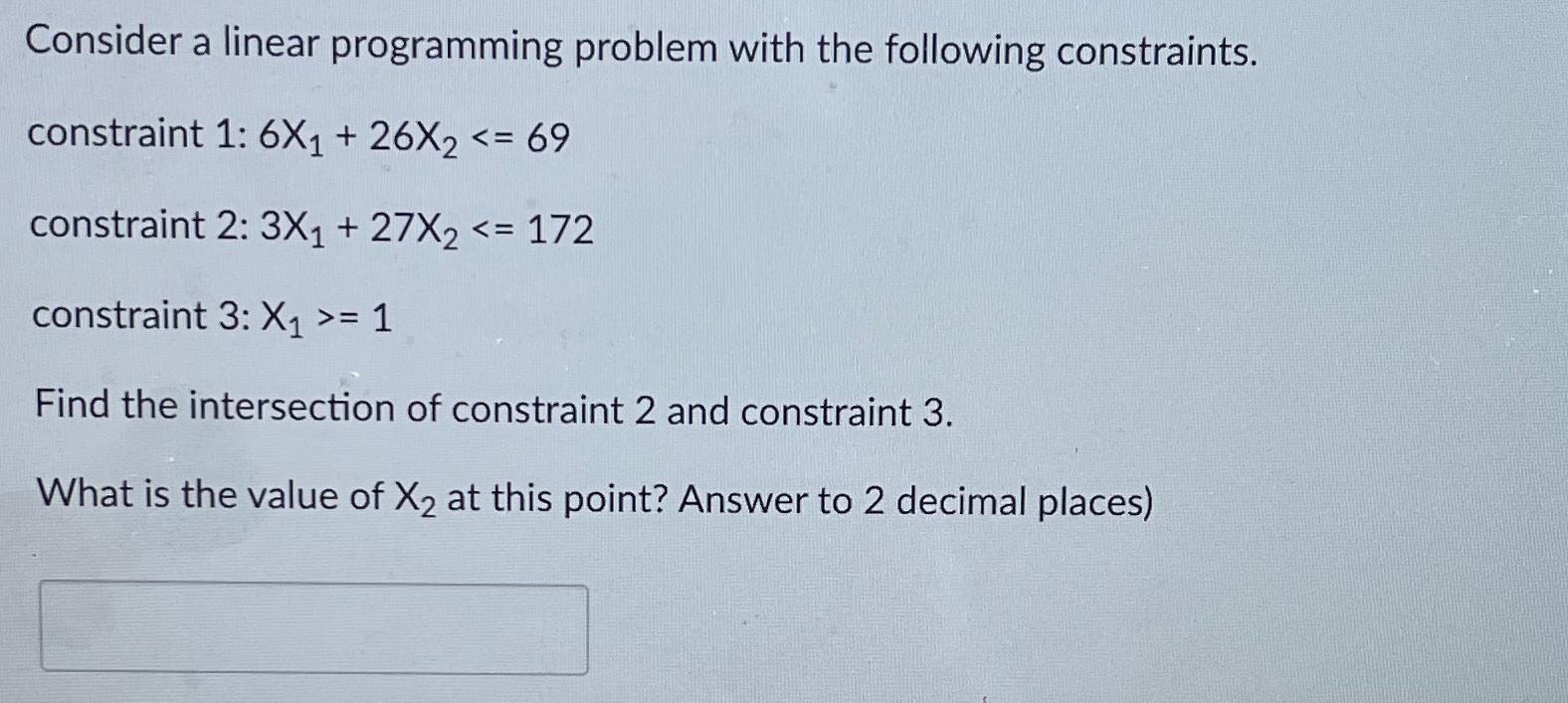  Consider a linear programming problem with the following constraints. constraint 1:
