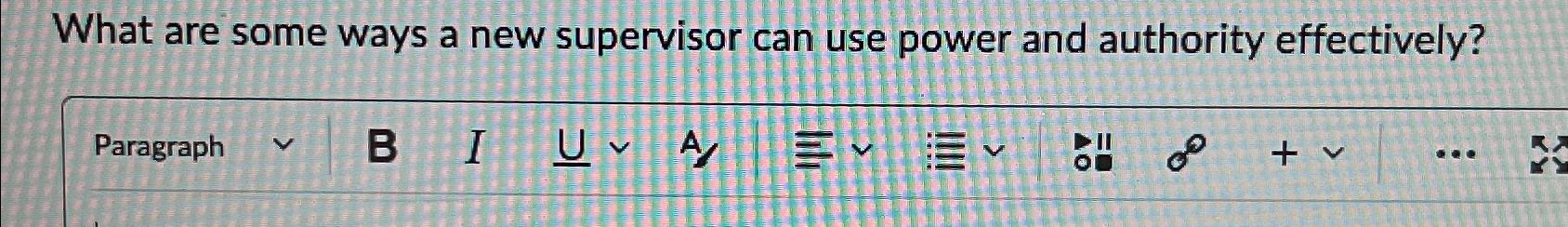  What are some ways a new supervisor can use power and