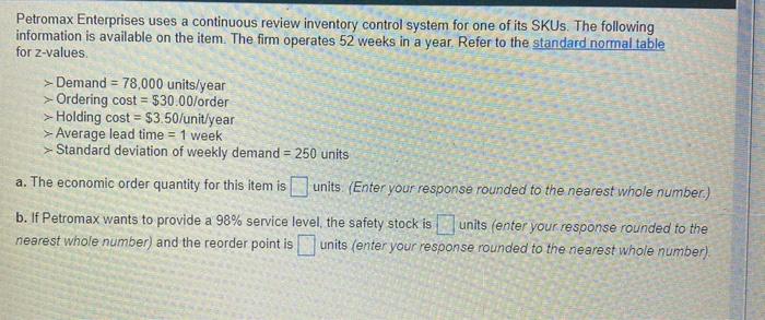  Petromax Enterprises uses a continuous review inventory control system for one
