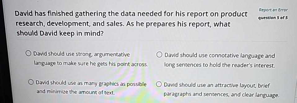  David has finished gathering the data needed for his report on