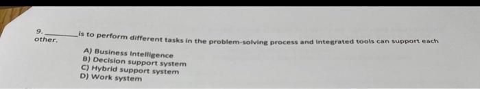 what the answer ? 9. other. is to perform different tasks in