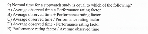 9) Normal time for a stopwatch study is equal to which