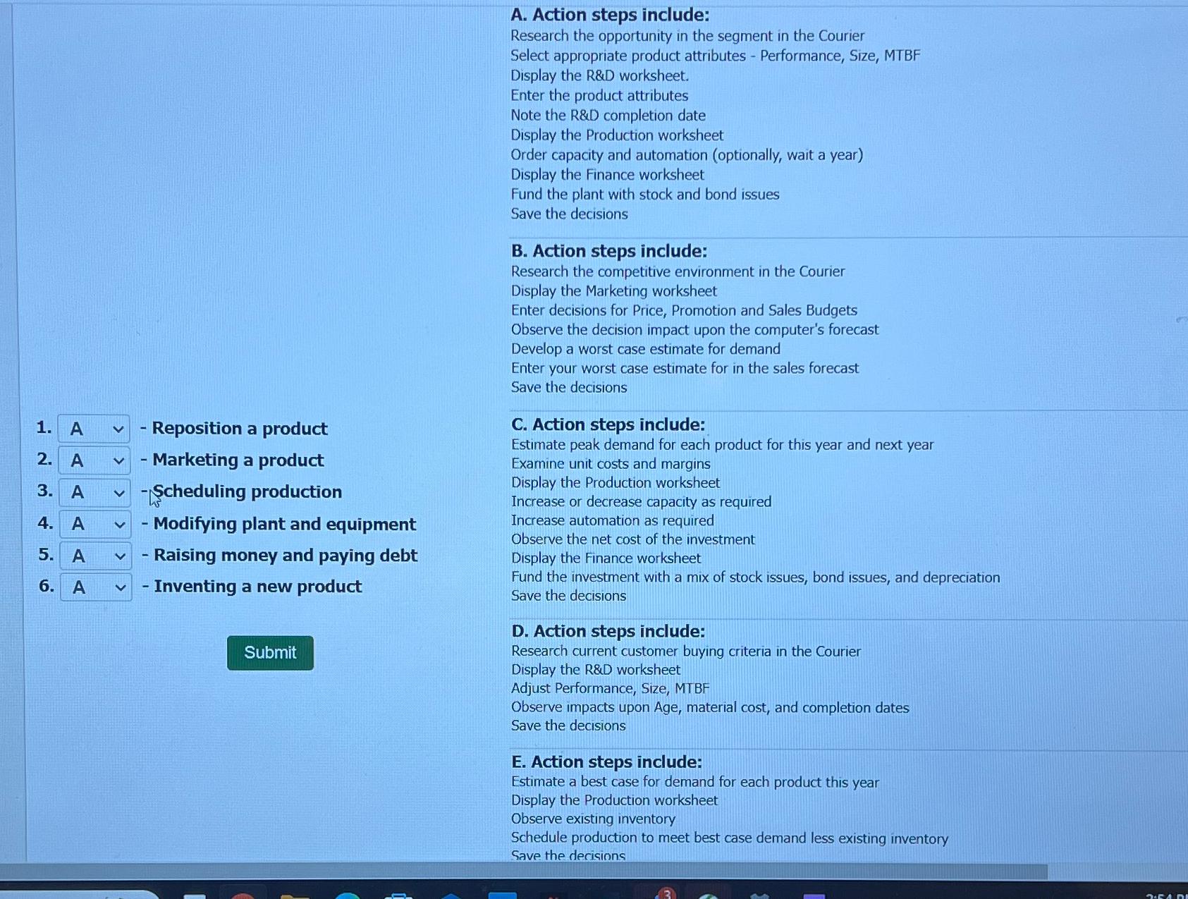  A. Action steps include: Research the opportunity in the segment in
