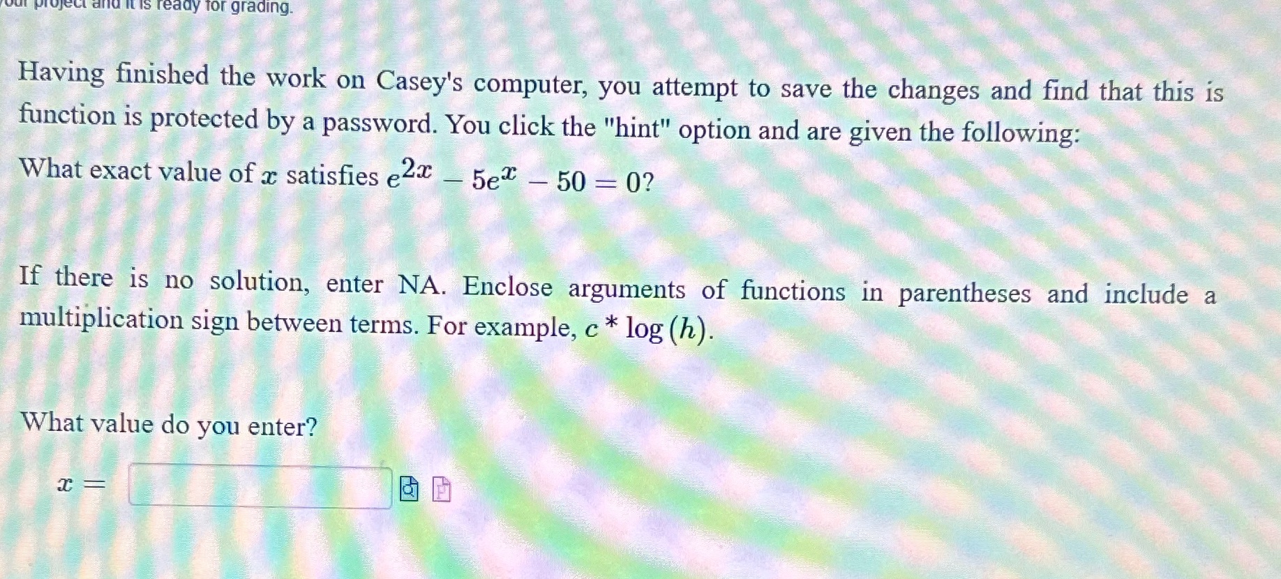 and it is ready for grading. Having finished the work on