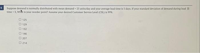  Suppose demand is normally distributed with mean demand = 25 units/day