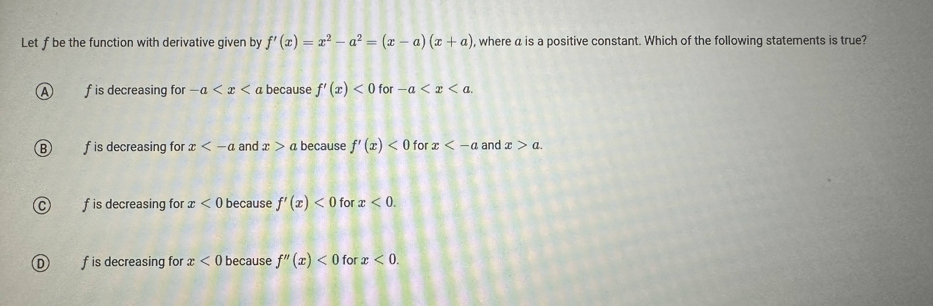 Let f be the function with derivative given by f' (x)