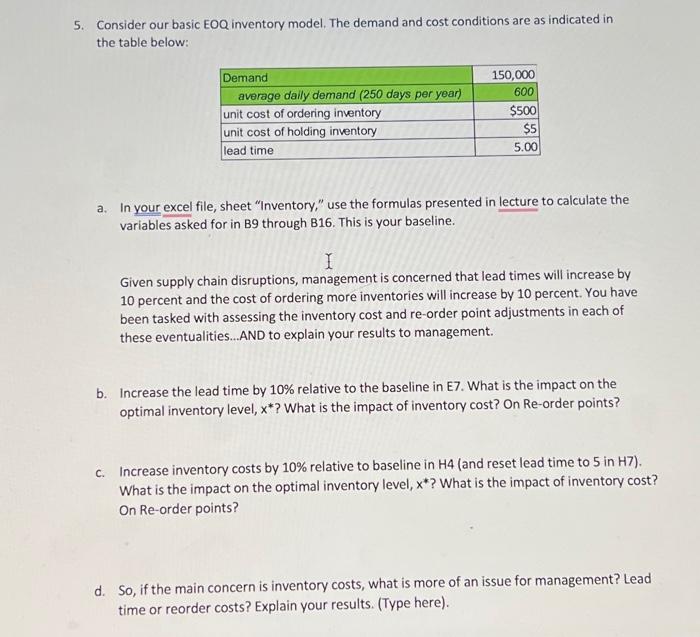  5. Consider our basic EOQ inventory model. The demand and cost