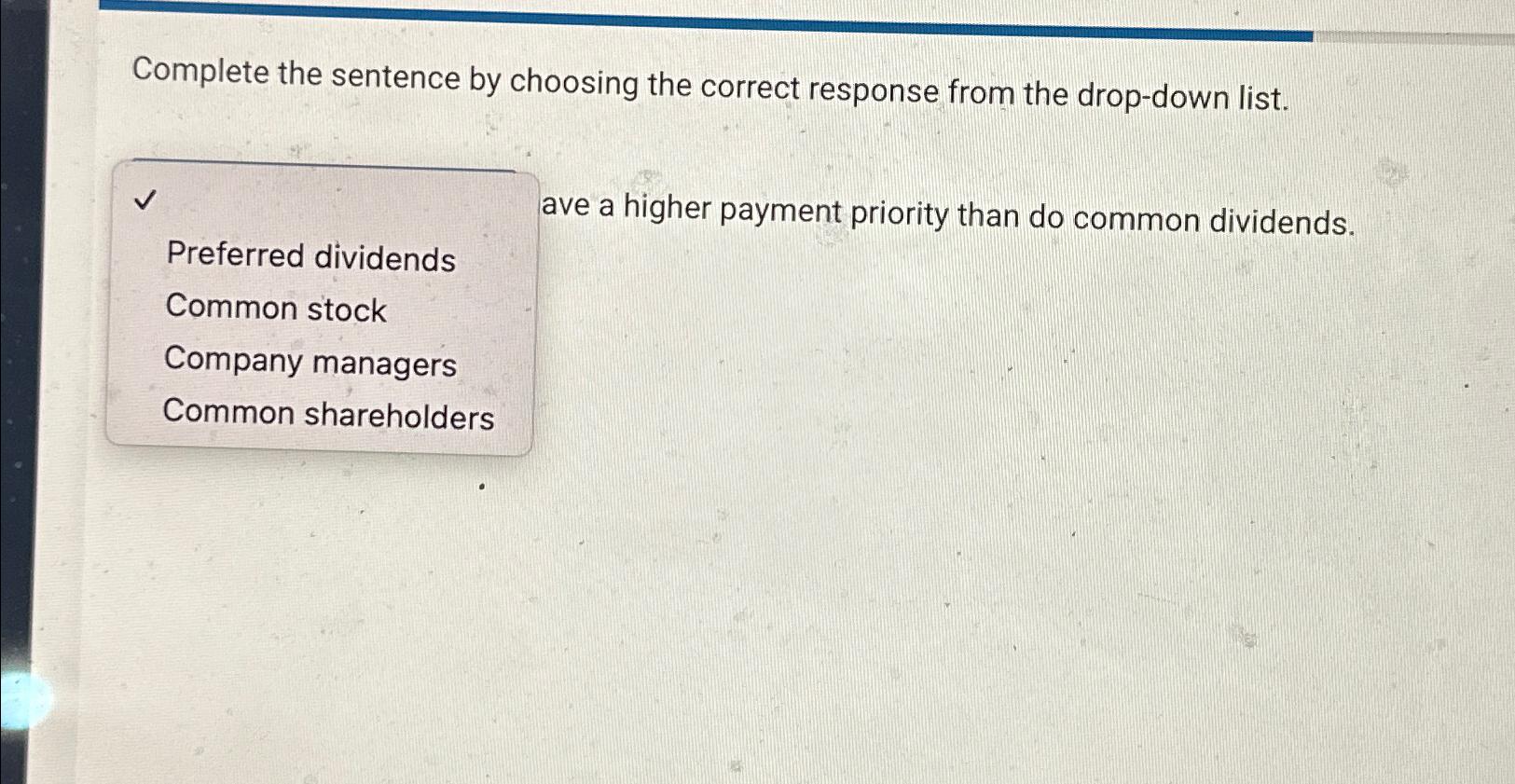  Complete the sentence by choosing the correct response from the drop-down