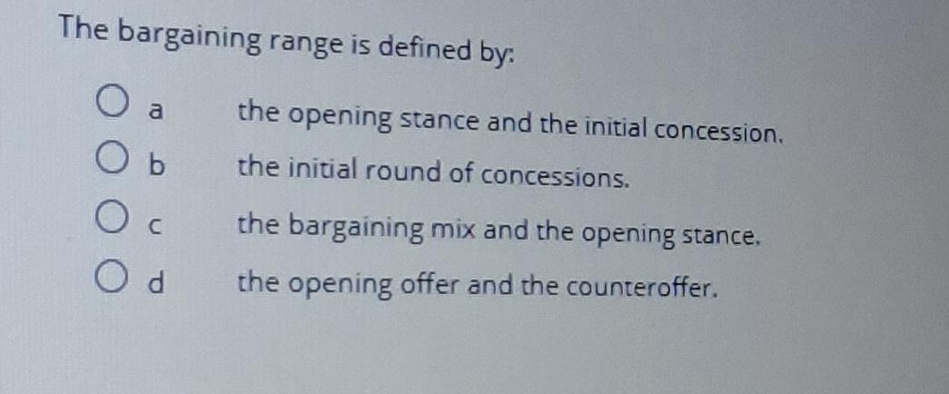  The bargaining range is defined by: a the opening stance and