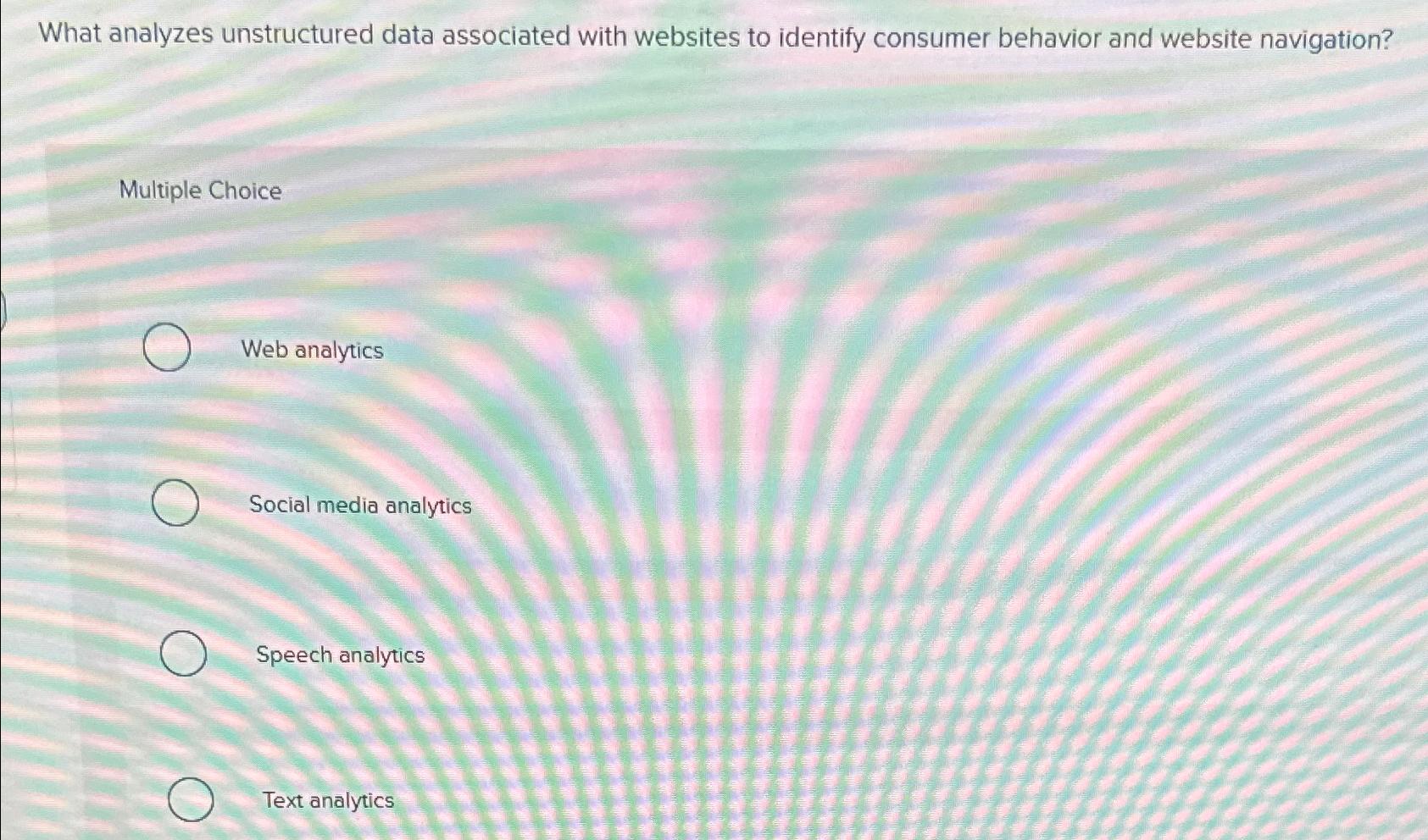  What analyzes unstructured data associated with websites to identify consumer behavior