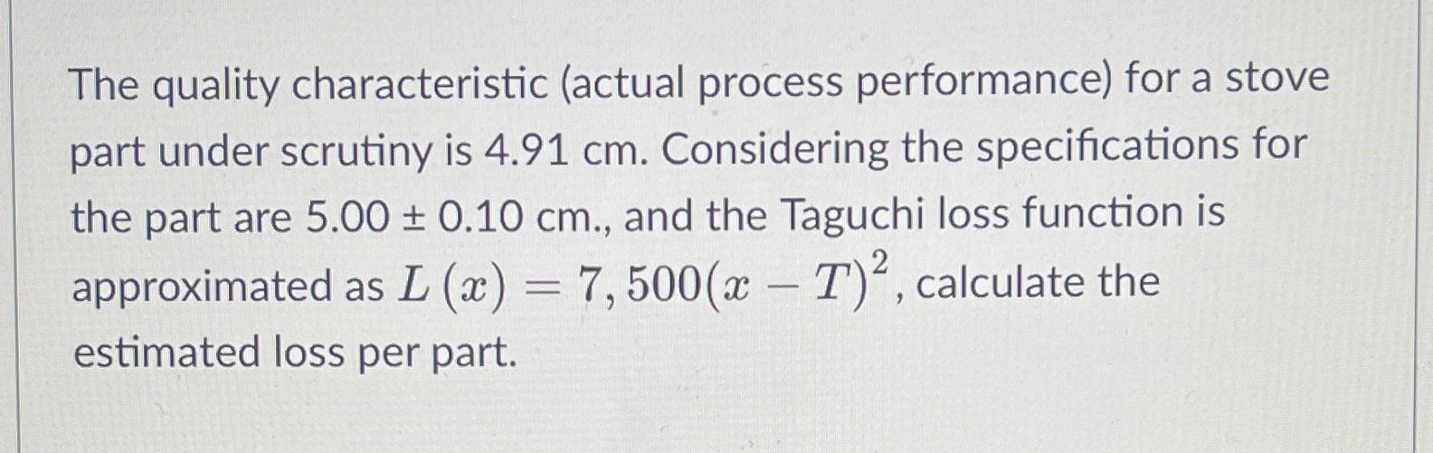  The quality characteristic (actual process performance) for a stove part under