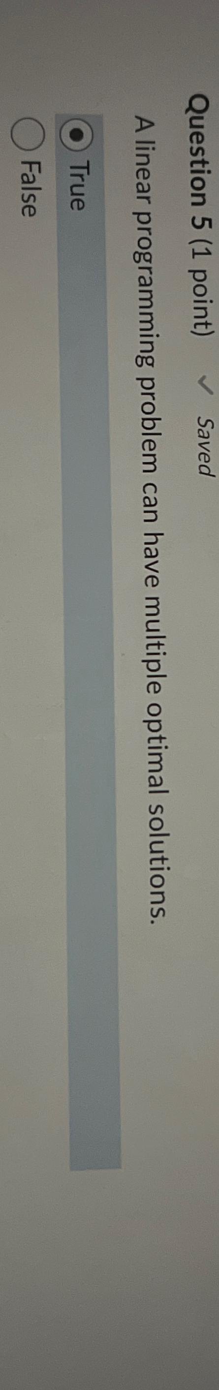  Question 5(1 point) Saved A linear programming problem can have multiple