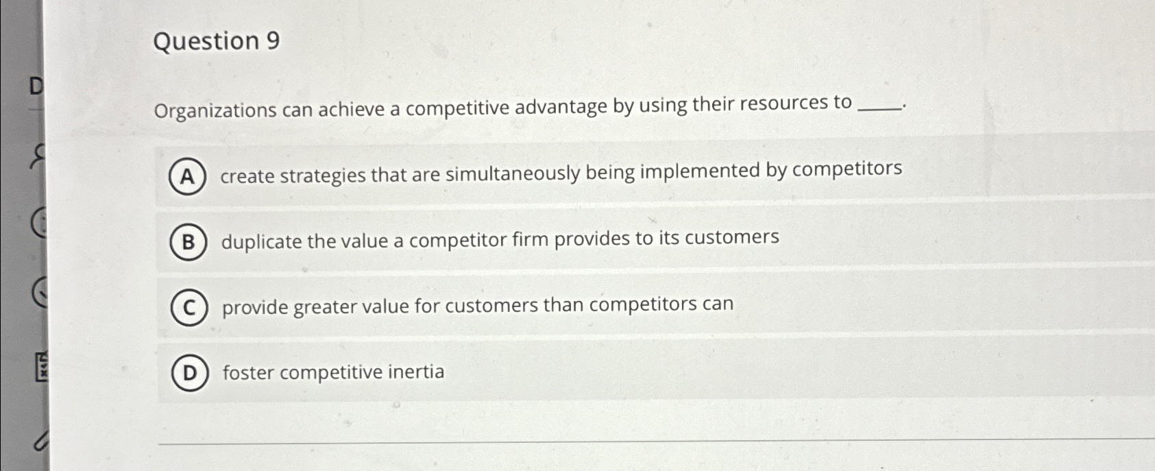  Question 9 Organizations can achieve a competitive advantage by using their