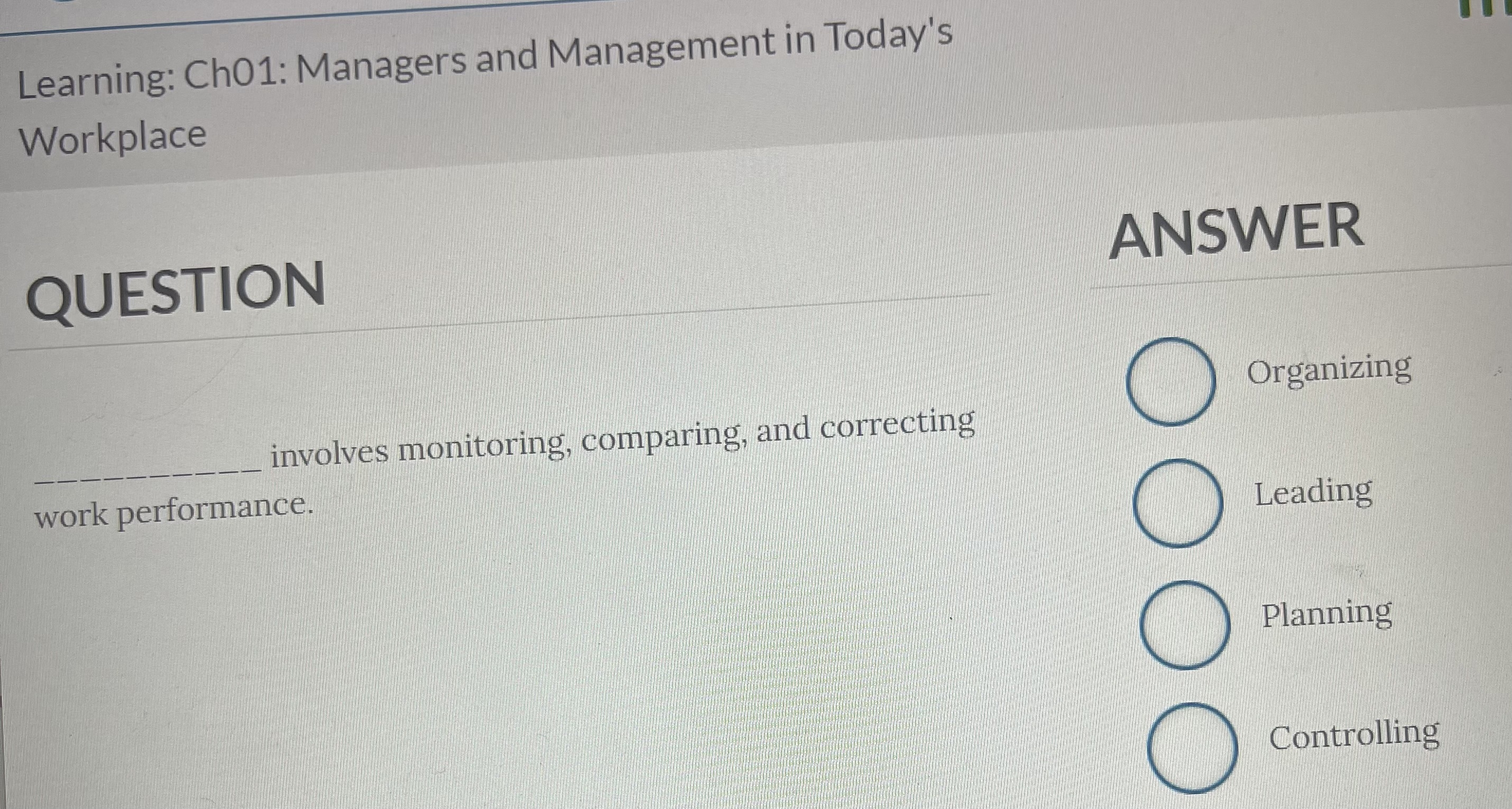  Learning: Ch01: Managers and Management in Today's Workplace QUESTION involves monitoring,