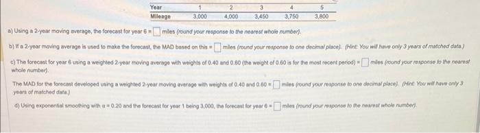  a) Using a 2 year moving average, the forecast for year