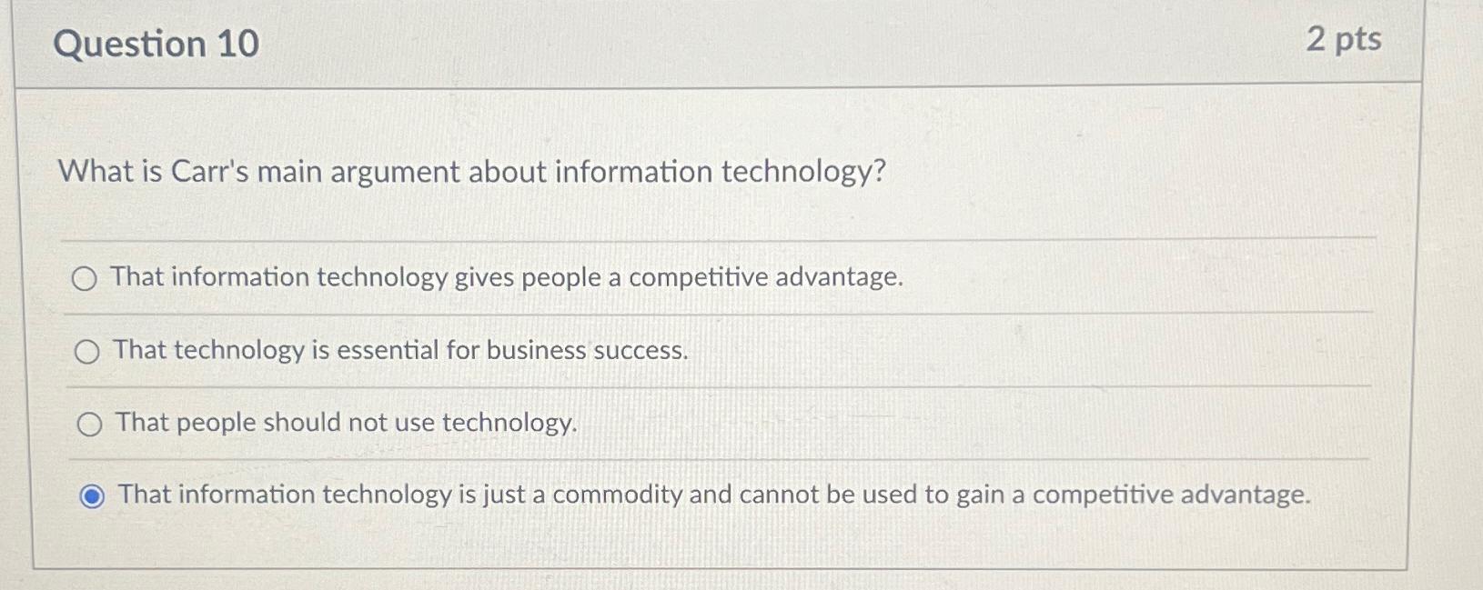 Question 10 2 pts What is Carr's main argument about information