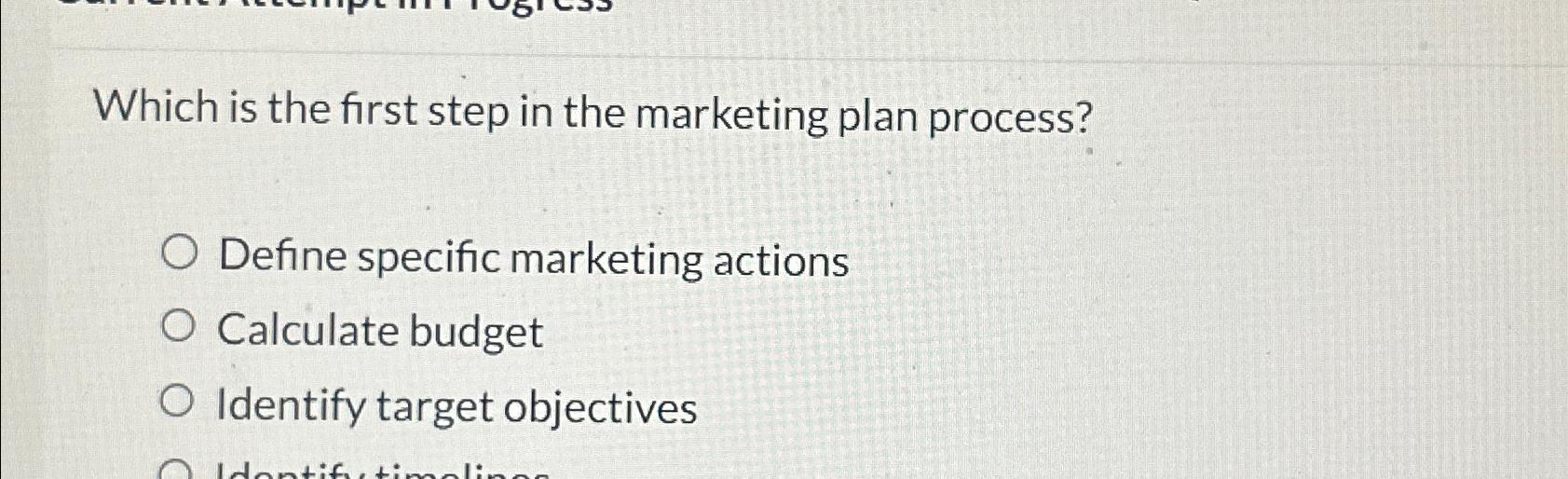  Which is the first step in the marketing plan process? Define