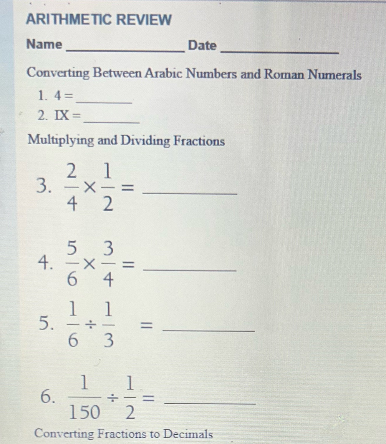 ARITHMETIC REVIEW Name Date Converting Between Arabic Numbers and Roman Numerals